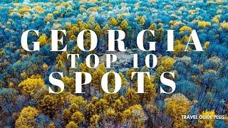 Top 10 Unmissable Spots in Georgia | Georgia Travel Guide