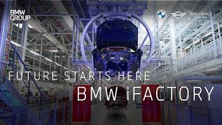 BMW iFACTORY: Automotive Production of Tomorrow