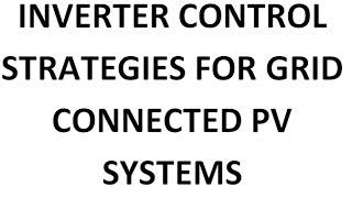 Inverter control strategies for Grid connected solar PV systems