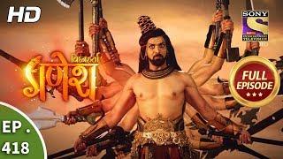 Vighnaharta Ganesh - Ep 418 - Full Episode - 28th March, 2019