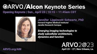 ARVO 2023 Opening Keynote - Jennifer Lippincott-Schwartz