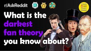 What Is The DARKEST Fan Theory You Know About ? | r/AskReddit | YRFP