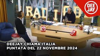 Deejay Chiama Italia - Puntata del 22 novembre 2024