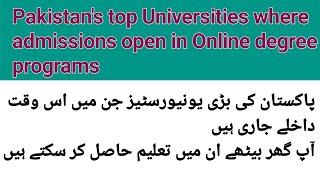 All open admissions in top universities of Pakistan offering Online degree programs