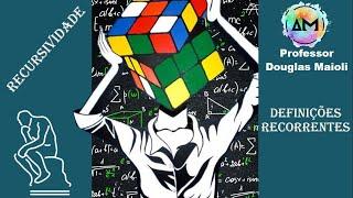 Aula 11 - Definições Recorrentes (Recursividade) - Fundamentos Matemáticos para Computação