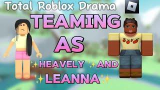 TEAMING as Heavely and Leanna in TRD.. (more teamers)