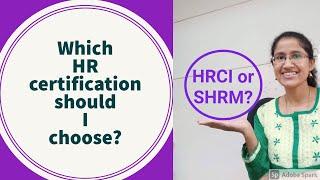 Which human resource management certification is better? HRCI or SHRM?