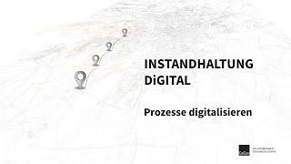 Prozesse digitalisieren – Instandhaltung DiGITAL