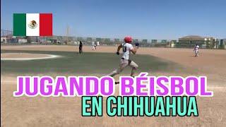 Jugando Béisbol en CHIHUAHUA como me fué ? 