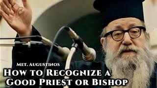 How to Recognize a Good Priest or Bishop - Met. Augustinos Kantiotes