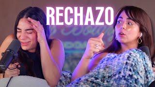 EL RECHAZO | LAS BOTARGAS PODCAST | ROCIO GÓMEZ TURNER | LUCIA LLAMAS