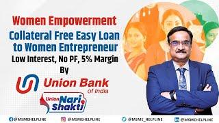 Women Empowerment - Collateral Free Easy Loan to Women Entrepreneurs Low Interest, No PF & 5% Margin