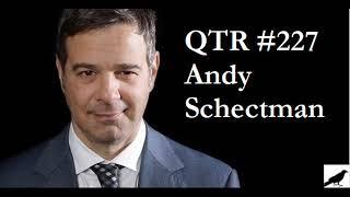 QTR #227 - Andy Schectman