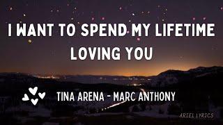  I Want To Spend My Lifetime Loving You | Tina Arena & Marc Anthony | Lyrics