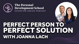 The Search for Your Perfect Person With Joanna Lach | Interview Podcast Series