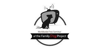 2nd World Wide Free Seminar of the Family Dog Project