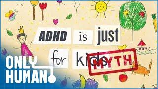 How ADHD Affects Adults | ADHD - Not Just for Kids (Full Documentary) | Only Human