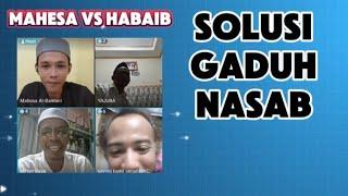  SOLUSI GADUH NASAB - MAHESA AL BANTANI VS HABIB HABIB