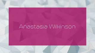Anastasia Wilkinson - appearance