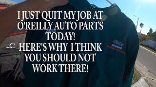 EP573 DONT EVER WORK AT OREILLY'S AUTO PARTS! I JUST QUIT MY JOB...HERE'S WHY!