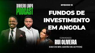 FUNDOS DE INVESTIMENTOS EM ANGOLA com Rui Oliveira (CEO do BFA Gestão de Activos)  DLPodcast Ep.13