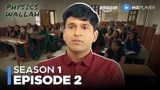 Physics Wallah Full Episode 2 ft. Shriidhar Dubey | Alakh Pandey | Amazon MX Player