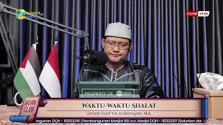Waktu-waktu Shalat - Ustadz  Said Yai Ardiansyah,M.A.