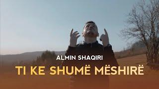 Almin Shaqiri - Ti ke shumë mëshirë