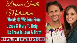 Growing Towards God - Divine Truth Motivation