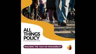 All Things Policy | Walking the Talk on Walkability