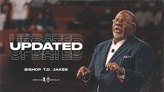 Updated -  Bishop T.D. Jakes