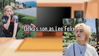 MHA react to Deku's son as Lee Felix (AU DESCRIPTION)