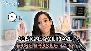 10 Signs You're Struggling with Toxic Productivity