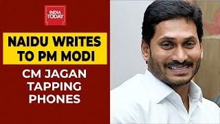 TDP Chief N Chandrababu Naidu Writes To PM Narendra Modi, Alleges CM Jaganamohan Of Tapping Phone