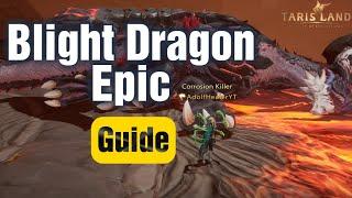 Tarisland Blight Dragon [Epic] Raid Guide - Bard Aurora Heal 