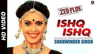 Ishq Ishq - Offical Video - Zed Plus | Sukhwinder Singh | Adil Hussain & Mona Singh