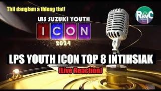 Top 8 ah thil danglam a thleng! LPS Youth Icon 2024 Top 8 intihsiak || Live Reaction