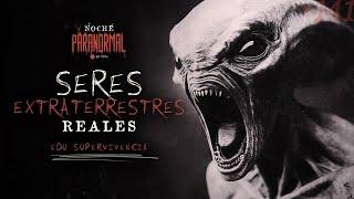 SERES EXTRATERRESTRES REALES | #NP 140 con EDU SUPERVIVENCIA