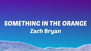 Zach Bryan - Something in the Orange (Lyrics)