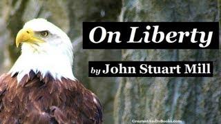 ON LIBERTY by John Stuart Mill - FULL Audio Book | Greatest AudioBooks