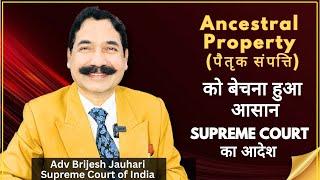 Sell Your Ancestral Property Hassle Free | Supreme Court's Landmark Order