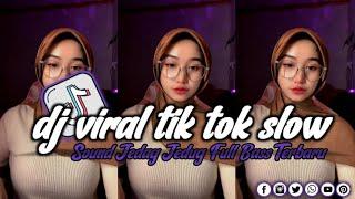 DJ VIRAL TIK TOK SLOW TERBARU 2024 SOUND JEDAG JEDUG MENGKANE