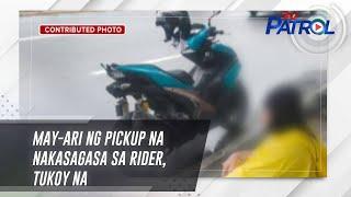 May-ari ng pickup na nakasagasa sa rider, tukoy na | TV Patrol