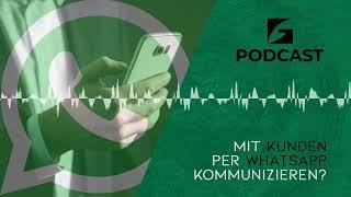 SOLLTEST DU MIT DEINEN KUNDEN PER WHATSAPP KOMMUNIZIEREN? - Green Secure Podcast