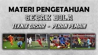 Teknik Dasar dan Peran Pemain dalam Sepakbola || Materi Sepakbola