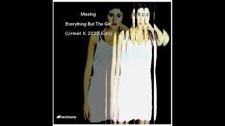 Everything But The Girl - Missing (Urmet K 2022 Edit)