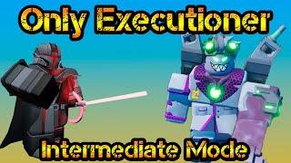 Only Executioner and Support in Intermediate Mode Roblox Tower Defense Simulator