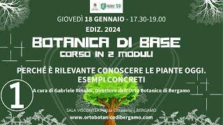 18  gen. 2024 ⎜1° incontro⎜BOTANICA DI BASE ⎜ con Gabriele Rinaldi, Dir. dell’Orto Botanico di Bg.