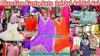 Gandhi Market Plus SIze Kurta Sets 999rs Only /Kaftan New Designs / 3xl 4xl 5xl /