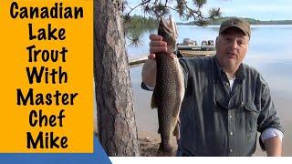 Canadian Lake Trout Fishing Vacation - Master Chef Mike - How To Clean Lake Trout